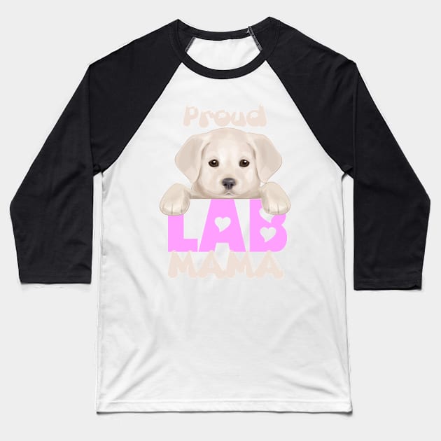 Proud Lab Mama (yellow puppy)! Especially for Labrador Retriever Puppy owners! Baseball T-Shirt by rs-designs